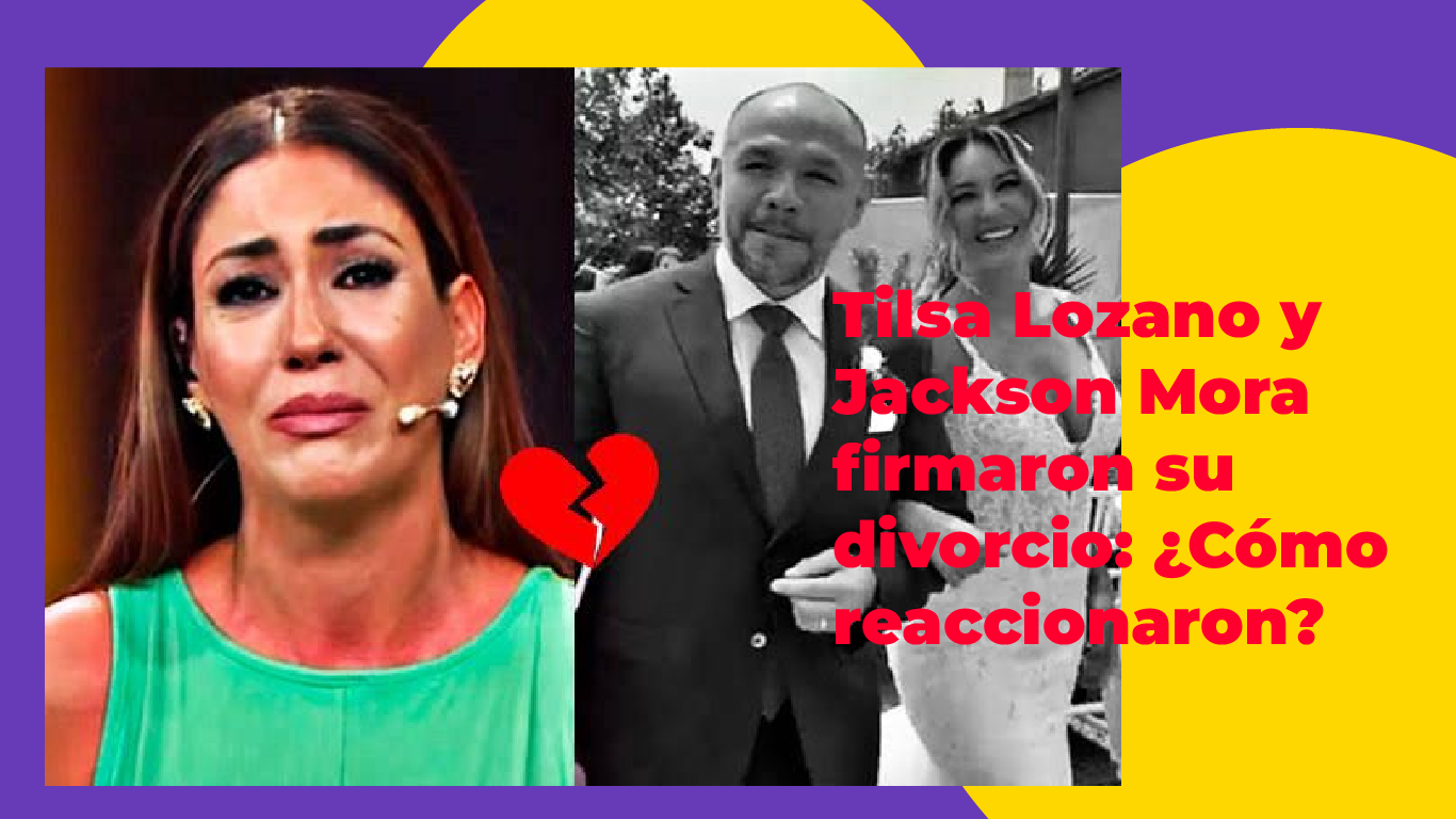 Tilsa Lozano y Jackson Mora firmaron su divorcio: ¿Cómo reaccionaron?